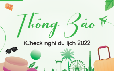 [iCheck] THÔNG BÁO LỊCH NGHỈ DU LỊCH 2022