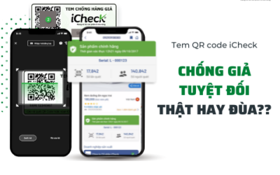 Tem chống giả Qr code của iCheck có thực sự chống giả tuyệt đối?