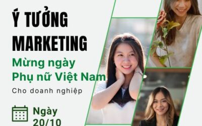 Ý tưởng cho chiến dịch marketing Ngày Phụ nữ Việt Nam 20/10